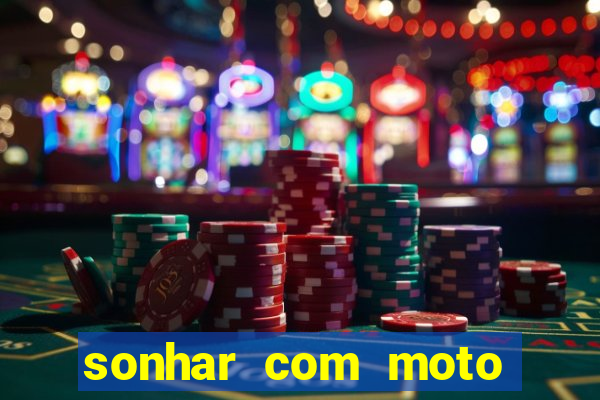 sonhar com moto roubada jogo do bicho